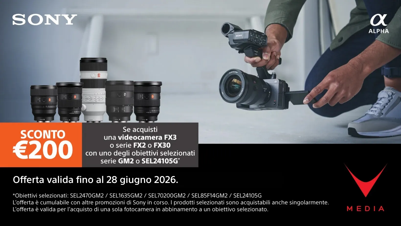 Scopri la promo Sony Cinema Line: abbina una FX a un'ottica selezionata e risparmia subito 200 €. Offerta attiva fino al 28 giugno 2026.
